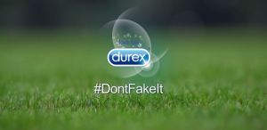 Durex: Don’t Fake It!